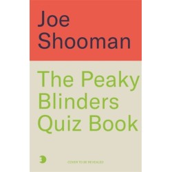 The Peaky Blinders Quiz Book: A criminally good quiz book, by order of the Peaky Blinders...