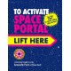 To Activate Space Portal Lift Here