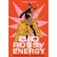 Big Pussy Energy: Fire Up Your Fierce Femme Power