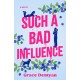 Such a Bad Influence: A Novel