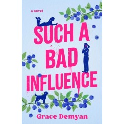 Such a Bad Influence: A Novel