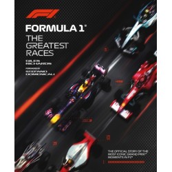 Formula 1: The Greatest Races: The Official Story of the Most Iconic Grand Prix Moments in F1