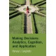 Making Decisions: Analytics, Cognition, and Application
