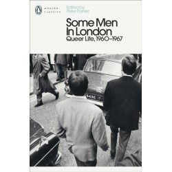 Some Men In London: Queer Life, 1960-1967
