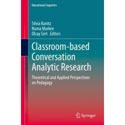 Classroom-based Conversation Analytic Research: Theoretical and Applied Perspectives on Pedagogy