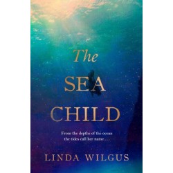 The Sea Child: A gorgeous sweeping historical debut love story set in Cornwall - with a hint of magic and folklore