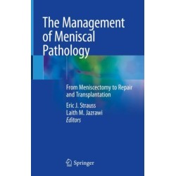 The Management of Meniscal Pathology: From Meniscectomy to Repair and Transplantation