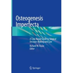 Osteogenesis Imperfecta: A Case-Based Guide to Surgical Decision-Making and Care
