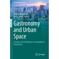 Gastronomy and Urban Space: Changes and Challenges in Geographical Perspective