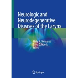 Neurologic and Neurodegenerative Diseases of the Larynx