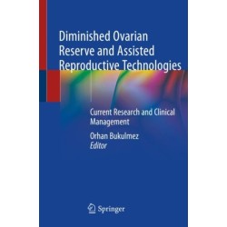 Diminished Ovarian Reserve and Assisted Reproductive Technologies: Current Research and Clinical Management
