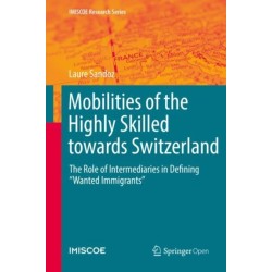Mobilities of the Highly Skilled towards Switzerland: The Role of Intermediaries in Defining “Wanted Immigrants”