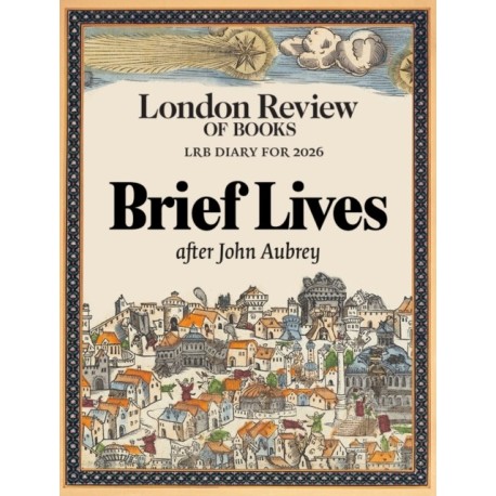 LRB Diary for 2026: Brief Lives