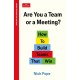 Are You a Team or a Meeting?: How to Build Teams That Win: An Economist Edge book