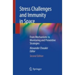 Stress Challenges and Immunity in Space: From Mechanisms to Monitoring and Preventive Strategies