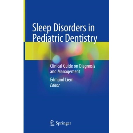 Sleep Disorders in Pediatric Dentistry: Clinical Guide on Diagnosis and Management