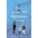 The Road to Yesterday: A Memoir