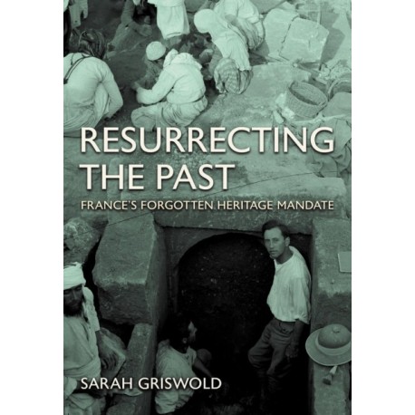 Resurrecting the Past: France's Forgotten Heritage Mandate