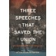 Three Speeches That Saved the Union: Clay, Calhoun, Webster, and the Crisis of 1850