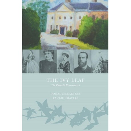 The Ivy Leaf: The Parnells Remembered