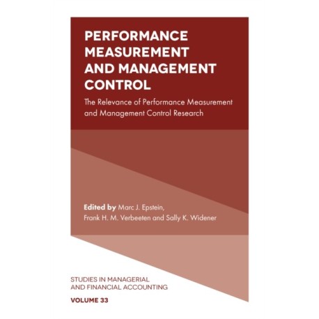 Performance Measurement and Management Control: The Relevance of Performance Measurement and Management Control Research