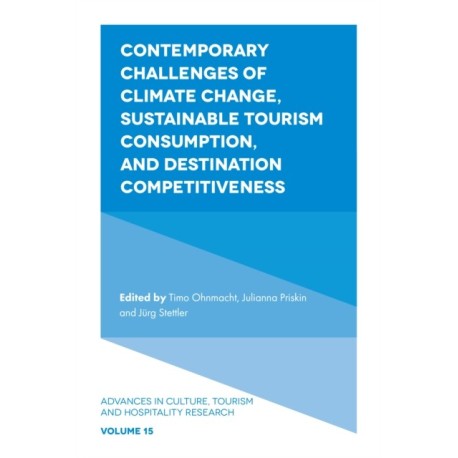 Contemporary Challenges of Climate Change, Sustainable Tourism Consumption, and Destination Competitiveness