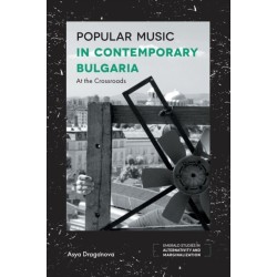 Popular Music in Contemporary Bulgaria: At the Crossroads