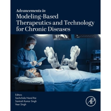 Advancements in Modeling-Based Therapeutics and Technology for Chronic Diseases