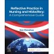 Reflective Practice in Nursing and Midwifery: A Comprehensive Guide