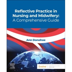Reflective Practice in Nursing and Midwifery: A Comprehensive Guide
