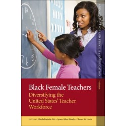 Black Female Teachers: Diversifying the United States' Teacher Workforce