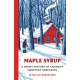 Maple Syrup: A Short History of Canada's Sweetest Obsession