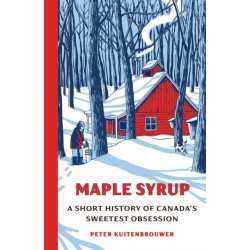 Maple Syrup: A Short History of Canada's Sweetest Obsession