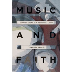 Music and Faith: Conversations in a Post-Secular Age