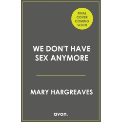 We Never Have Sex Any More