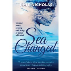 Sea Changed: Coming Home, Healing and Being at Peace with God