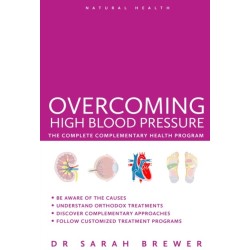 Overcoming High Blood Pressure: The Complete Complementary Health Program