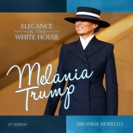 Melania Trump (2nd Edition): Elegance in the White House
