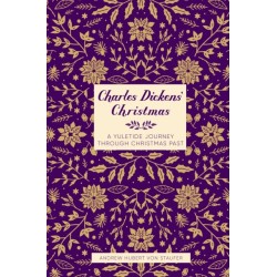 Charles Dickens' Christmas: A Yuletide Journey through Christmas Past