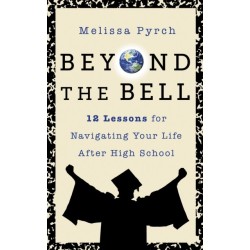 Beyond the Bell: Your Teacher’s Final Lessons for Life after High School