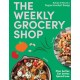 The Weekly Grocery Shop: Plan better. Eat better. Spend Less.