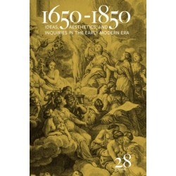 1650-1850: Ideas, Aesthetics, and Inquiries in the Early Modern Era (Volume 28)