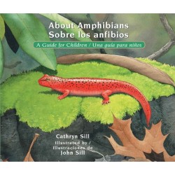 About Amphibians / Sobre los anfibios: A Guide for Children / Una gu a para ni os (Bilingual Spanish/English Educational Science Book about Amphibians)