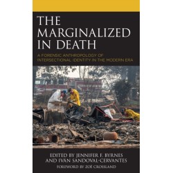 The Marginalized in Death: A Forensic Anthropology of Intersectional Identity in the Modern Era