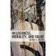 Wilderness, Morality, and Value