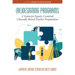 (Re)Designing Programs: A Vision for Equity-Centered, Clinically Based Teacher Preparation