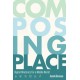 Composing Place: Digital Rhetorics for a Mobile World