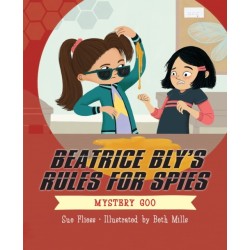 The Beatrice Bly's Rules for Spies 2: Mystery Goo