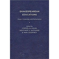 Shakespearean Educations: Power, Citizenship, and Performance