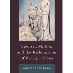 Spenser, Milton, and the Redemption of the Epic Hero
